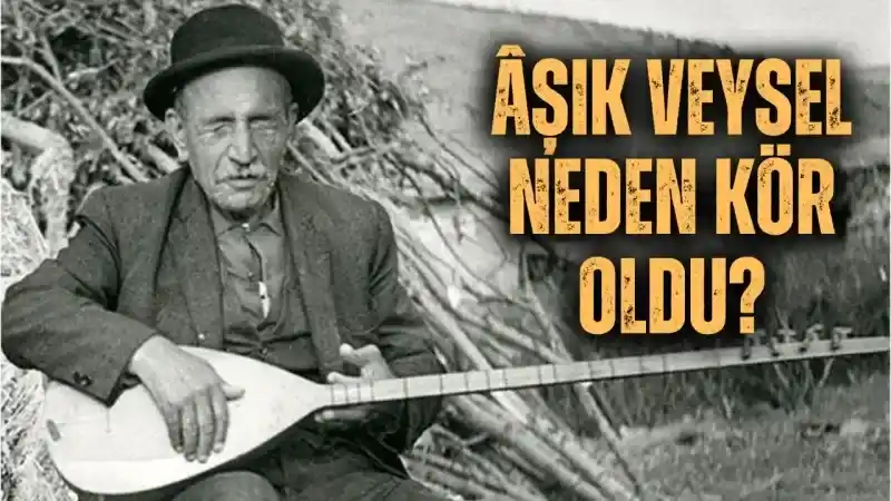Aşık Veysel Nasıl Kör Oldu? Hayatını Değiştiren Olaylar